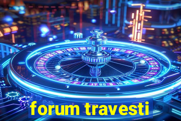 forum travesti